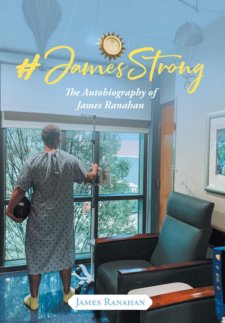 JamesStrong: The Autobiography of James Ranahan - A Journey