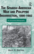 The Spanish-American War and Philippine Insurrection 1898-1902