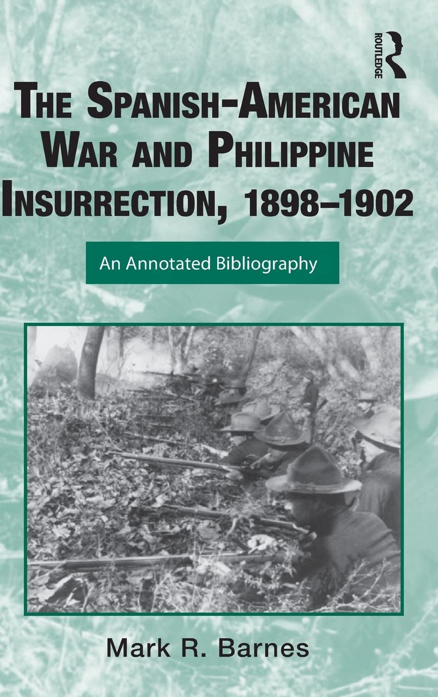The Spanish-American War and Philippine Insurrection 1898-1902 Review