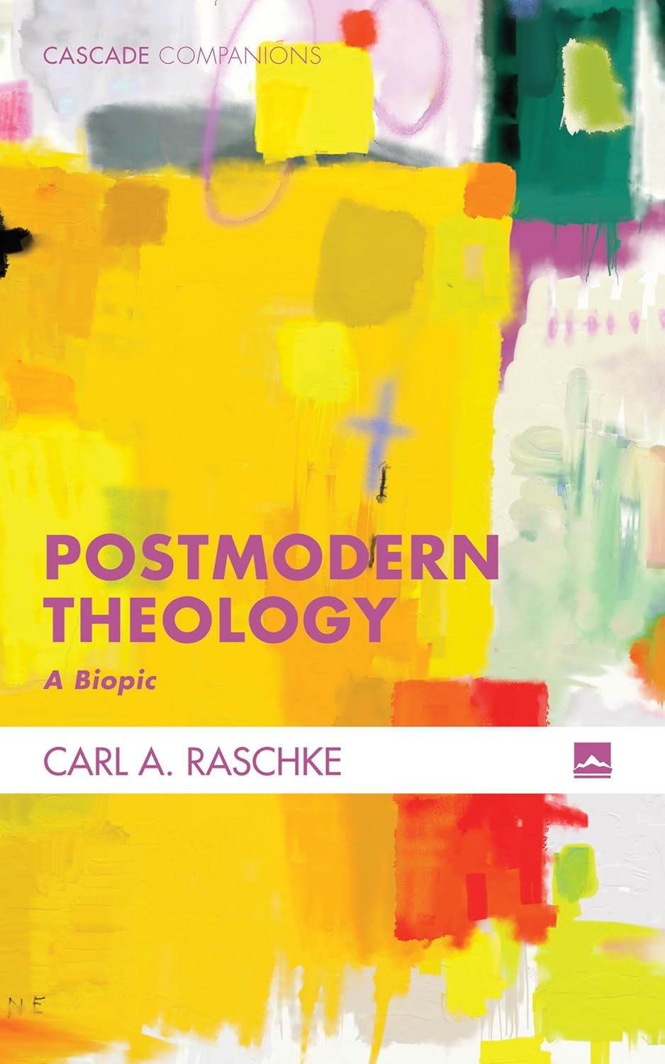 Postmodern Theology: A Biopic by Carl Raschke - A Deep Dive