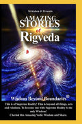 Amazing Stories of Rigveda - Vedic Wisdom Shri Sivkishen