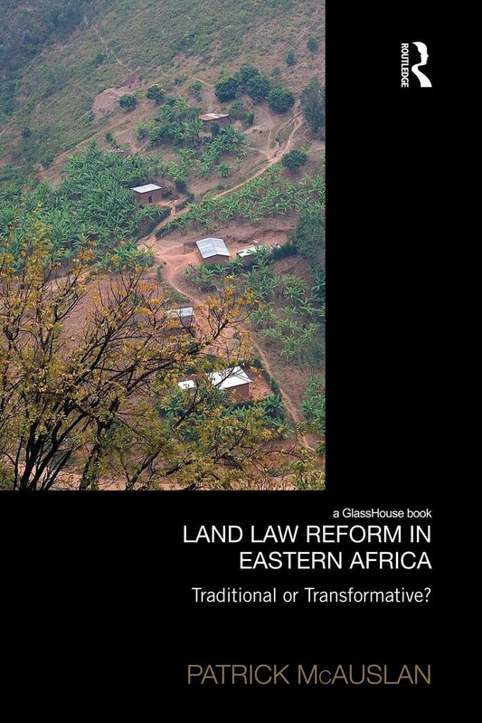 Land Law Reform in Eastern Africa: A Critical Review of 50 Years