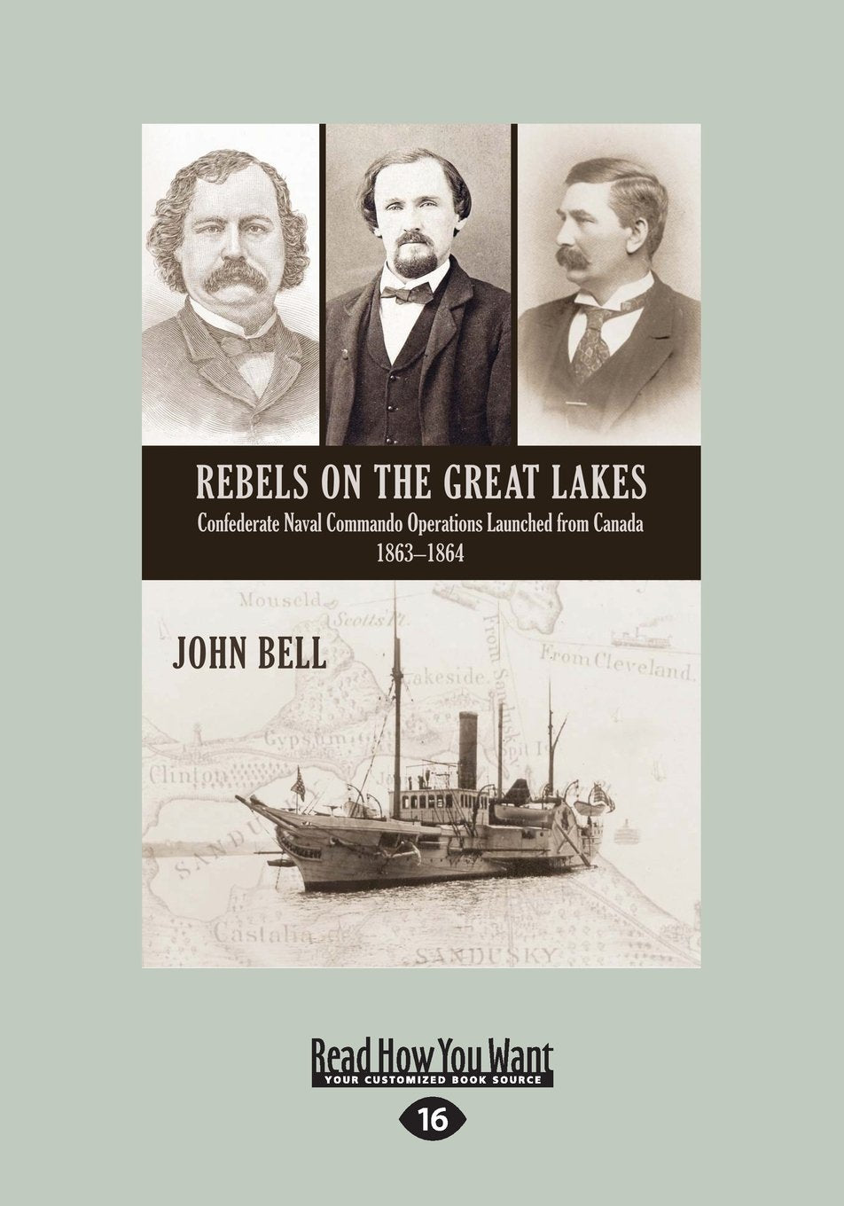 Rebels on the Great Lakes: Confederate Naval Operations 1863-1864