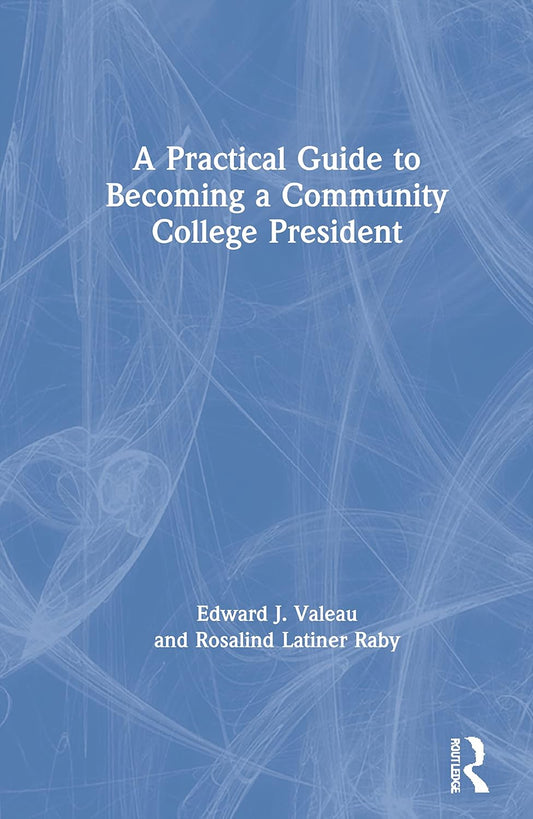 A Practical Guide to Becoming a Community College President Review