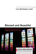 Blessed and Beautiful: Multiethnic Churches and the Preaching
