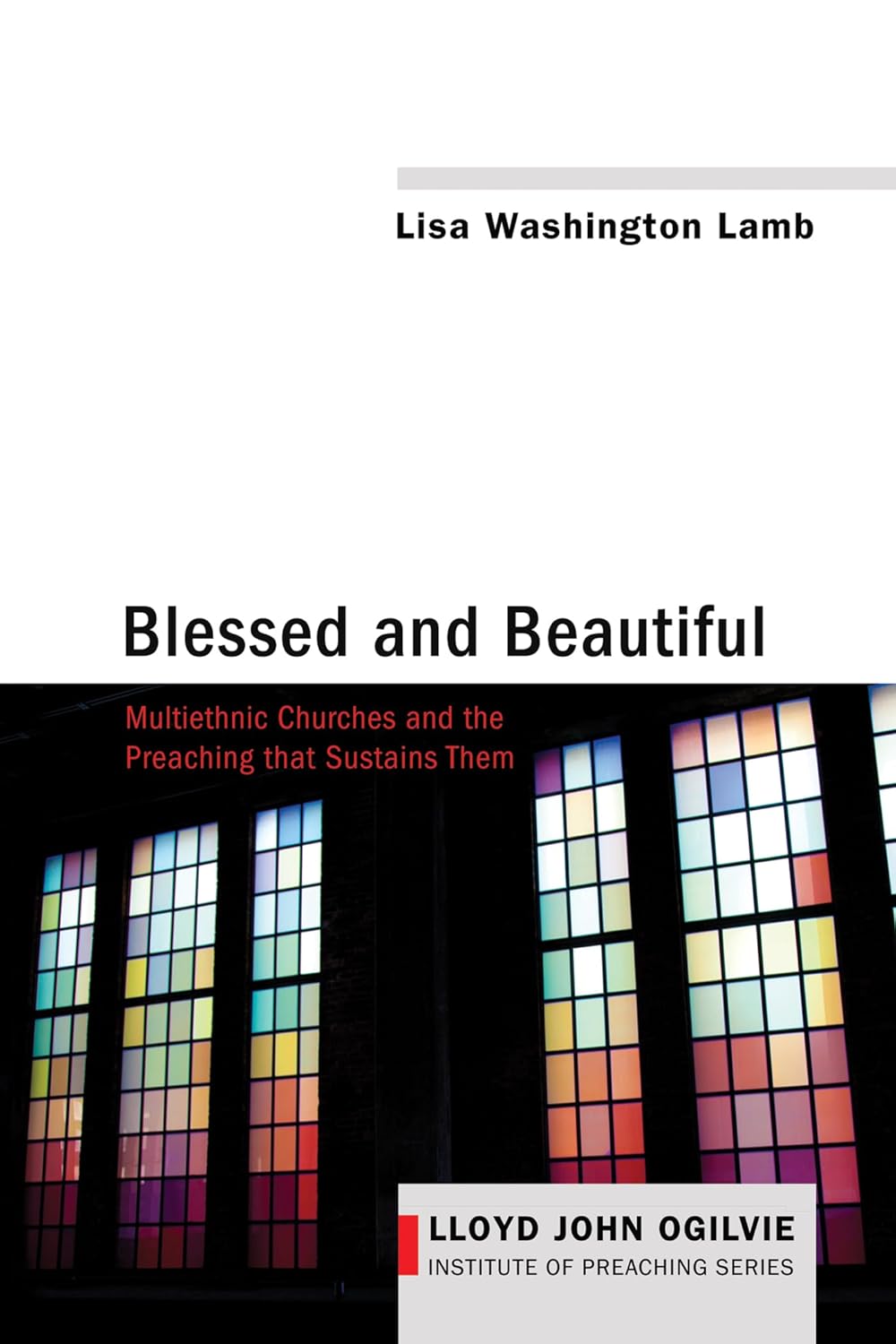 Blessed and Beautiful: Multiethnic Churches and Preaching Insights