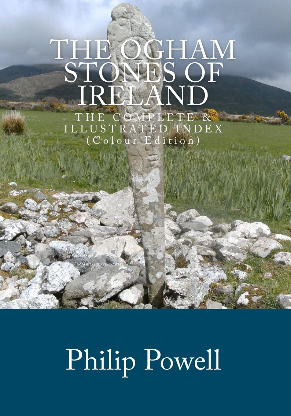 The Ogham Stones of Ireland Illustrated Index for Enthusiasts