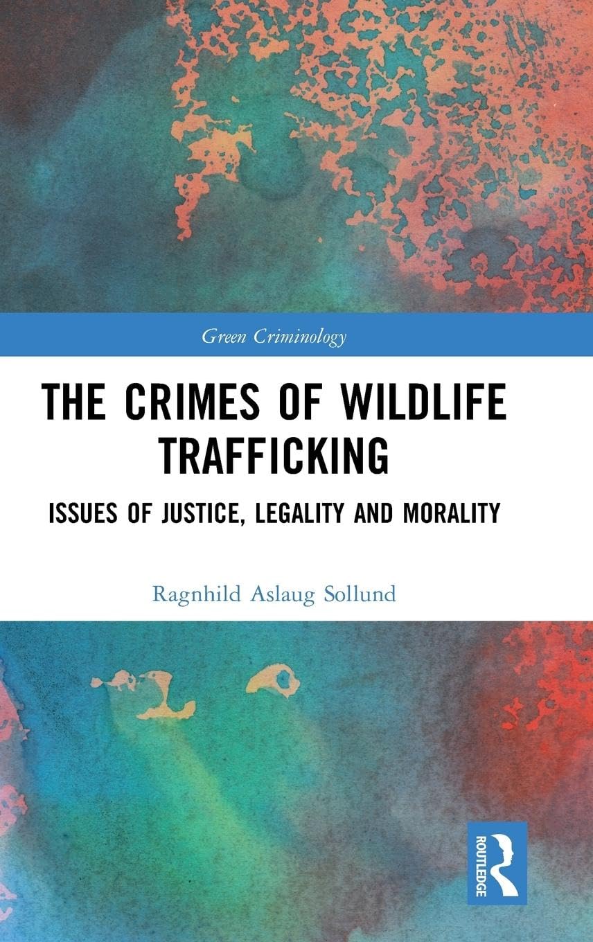 The Crimes of Wildlife Trafficking: A Deep Dive into Green Criminology