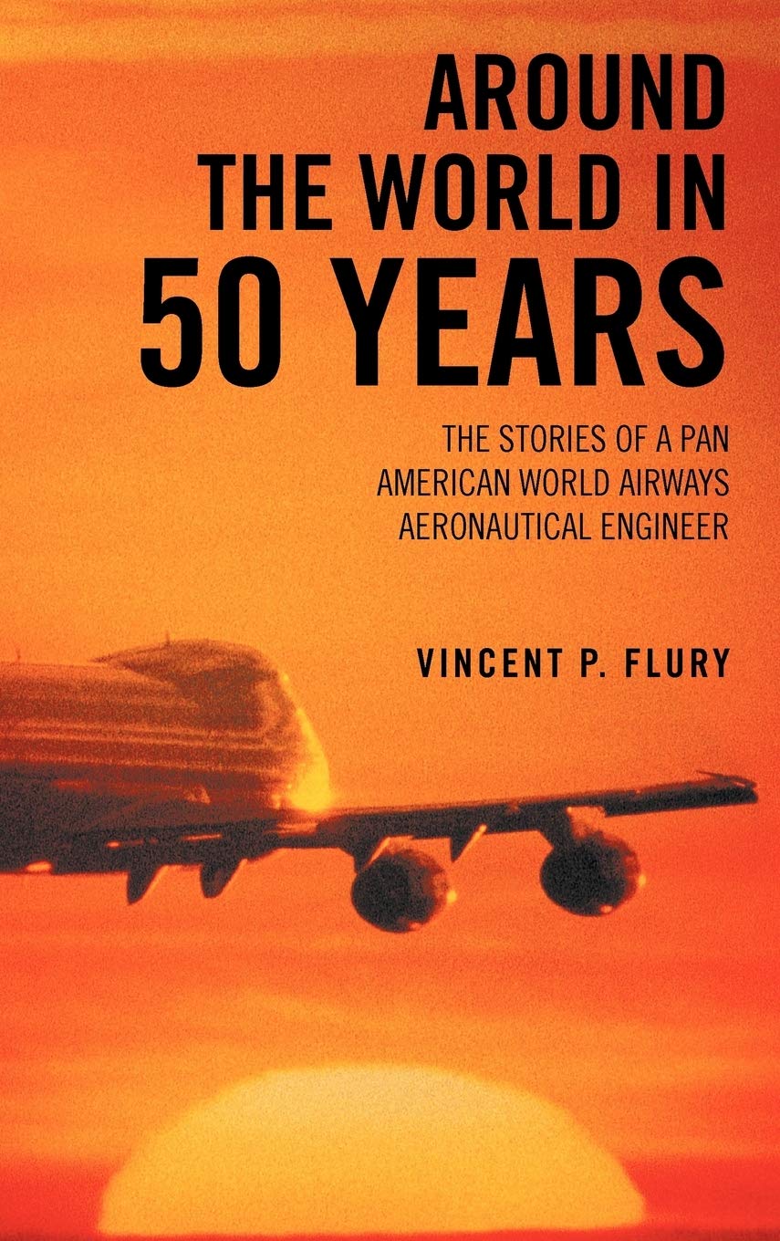 Around the World in 50 Years: Stories of a Pan American Engineer
