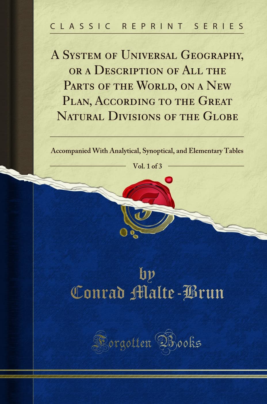 A System of Universal Geography: Classic Reprint by Malte-Brun