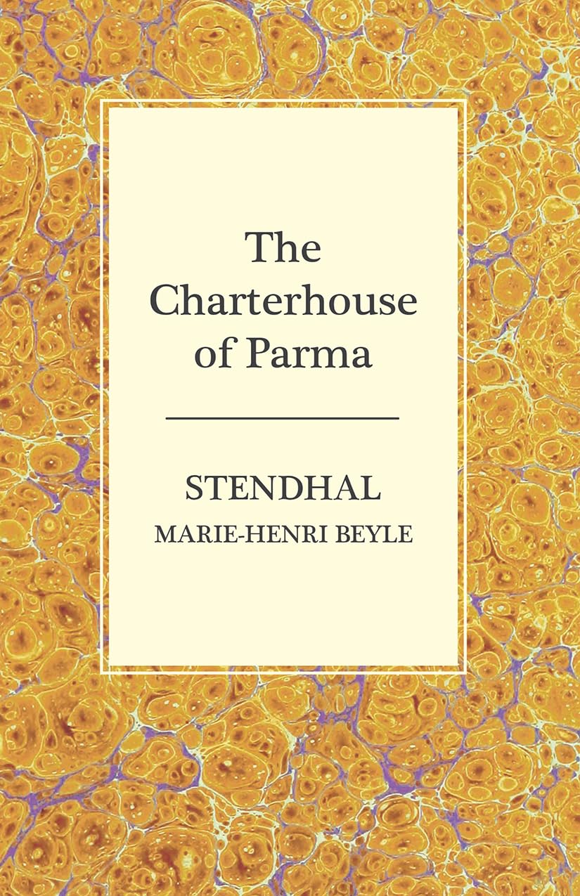 The Charterhouse of Parma: A Captivating Tale of Love and Power