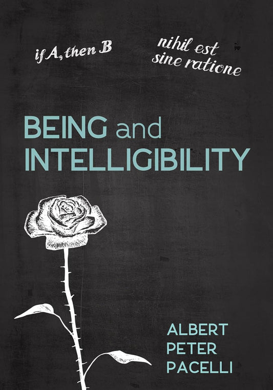 Being and Intelligibility: A Deep Dive into Philosophy and Thought