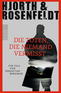 Die Toten, die niemand vermisst: Ein Fall fur Sebastian Bergman