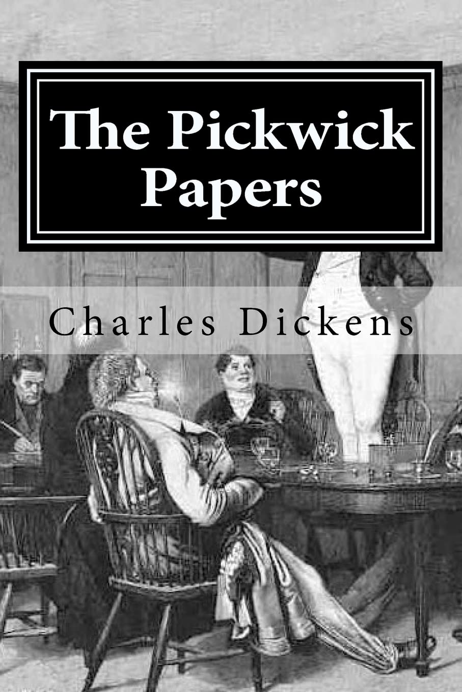 The Pickwick Papers by Charles Dickens - A Timeless Classic