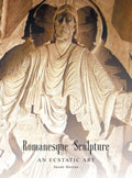 Romanesque Sculpture An Ecstatic Art - Reappraisal of Medieval Facades