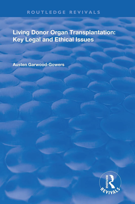 Living Donor Organ Transplantation: Legal and Ethical Insights