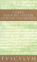 De legibus / Paradoxa Stoicorum - Cicero lateinisch-deutsch
