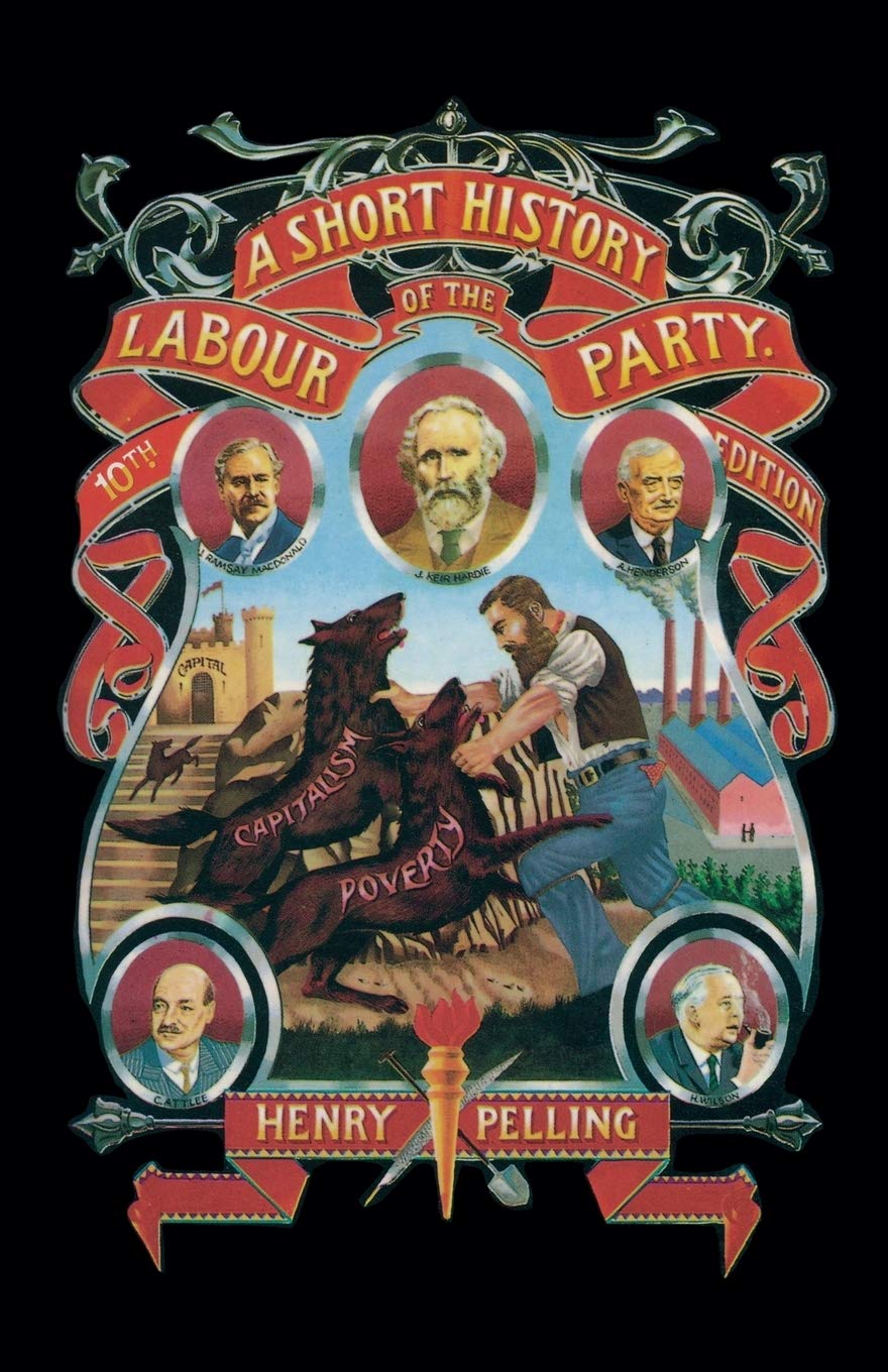 A Short History of the Labour Party by Henry Pelling