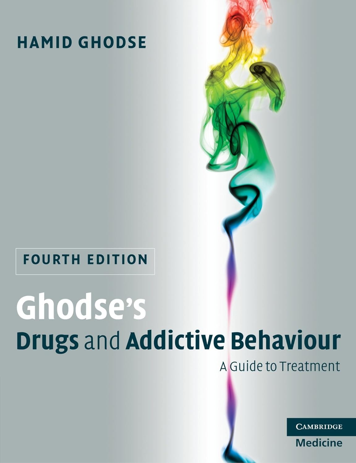 Ghodse's Drugs and Addictive Behaviour: Comprehensive Treatment Guide