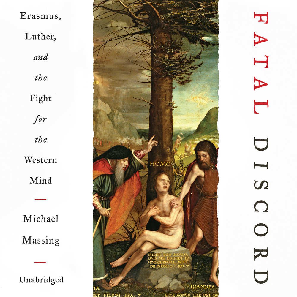 Fatal Discord: Erasmus and Luther's Battle for the Western Mind