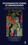 Psychoanalytic Studies of Organizations - Psychodynamic Insights