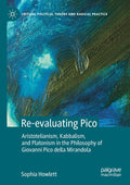 Re-evaluating Pico: Aristotelianism, Kabbalism, and Platonism
