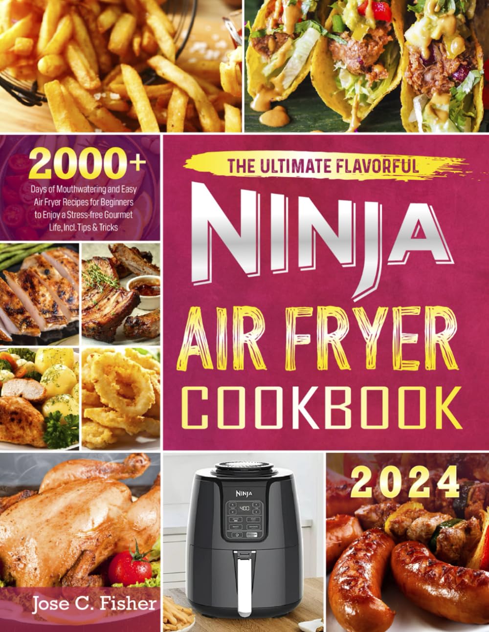 Ninja Air Fryer Cookbook: 2000+ Easy Recipes for Gourmet Bliss!