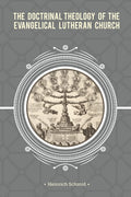 The Doctrinal Theology of the Evangelical Lutheran Church Review