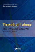 Threads of Labour: Garment Industry Supply Chains from the Workers