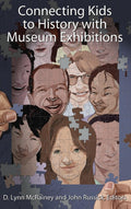 Connecting Kids to History with Museum Exhibitions - Practical Guide