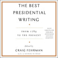 The Best Presidential Writing: A Comprehensive Presidential Writings