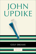 Golf Dreams: Updike & Szep Essays