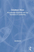 Amateur Hour - of a Study on Presidential Character