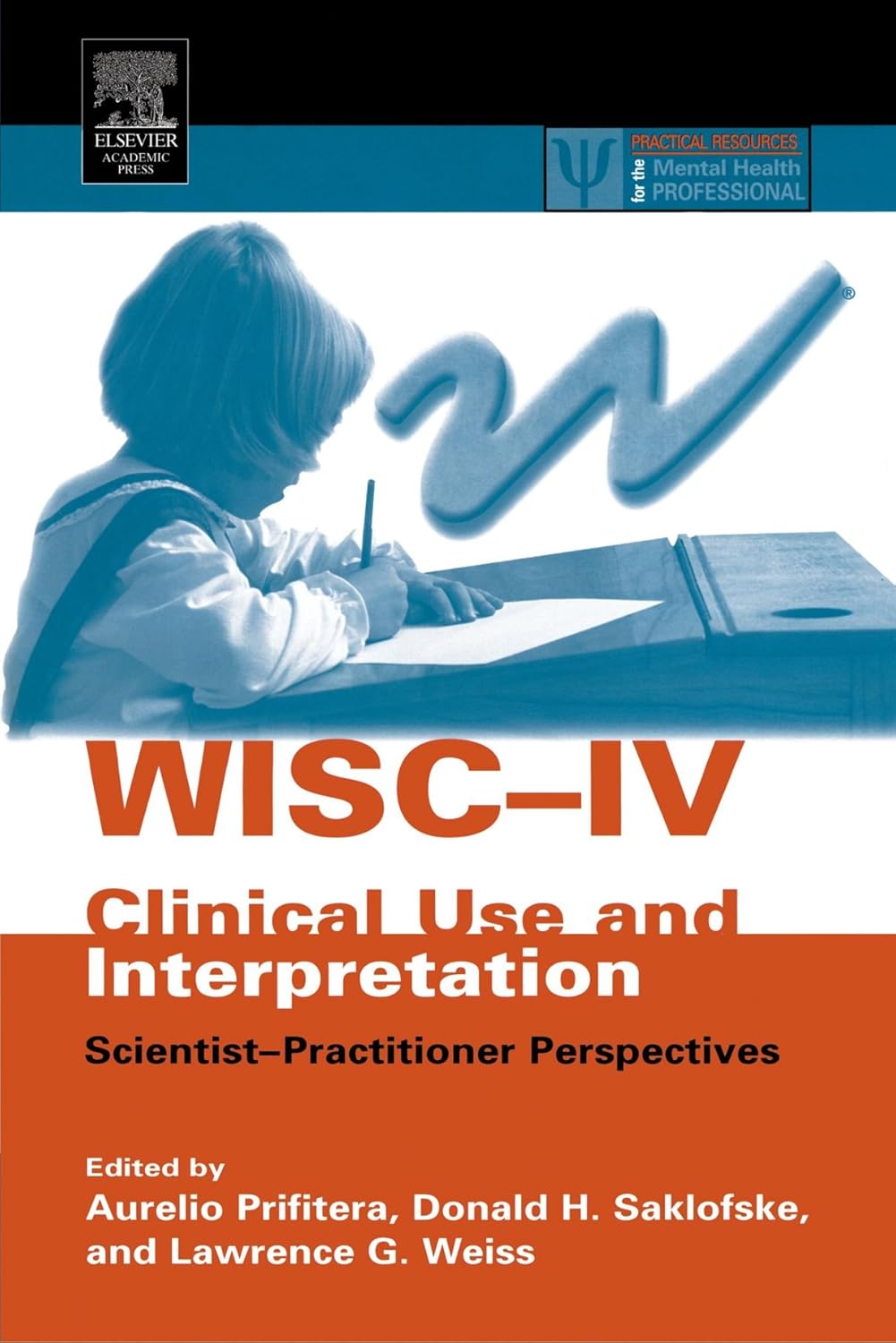 WISC-IV Clinical Use and Interpretation for Effective Assessment