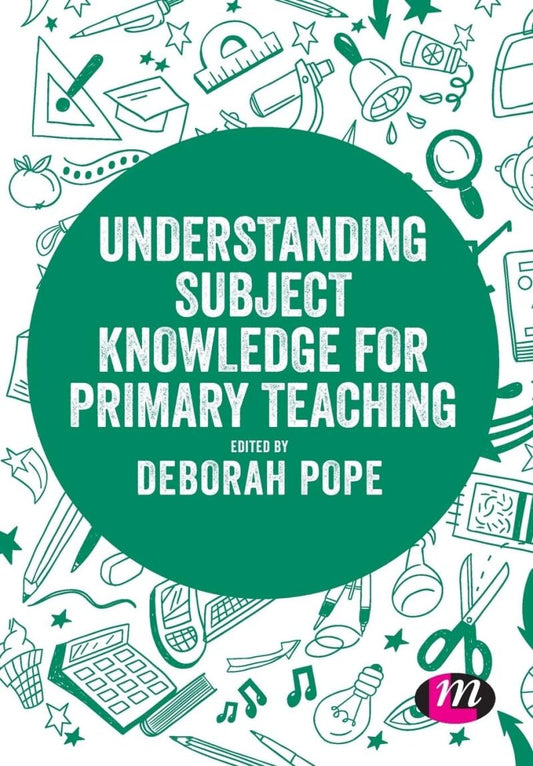 Understanding Subject Knowledge for Primary Teaching: A Guide