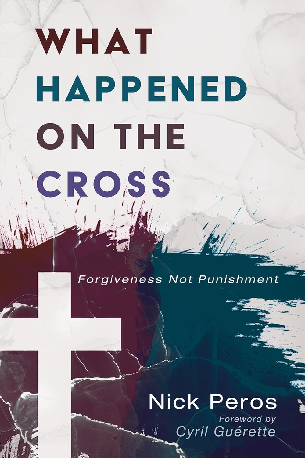 What Happened on the Cross: Forgiveness Not Punishment Review