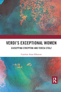 Verdis Exceptional Women: Giuseppina Strepponi & Teresa Stolz