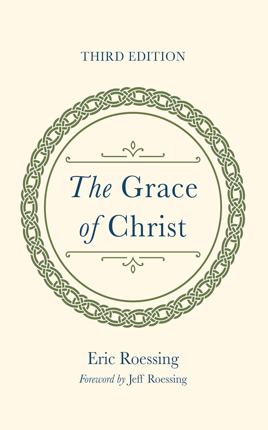 The Grace of Christ, Third Edition: A Comprehensive Guide