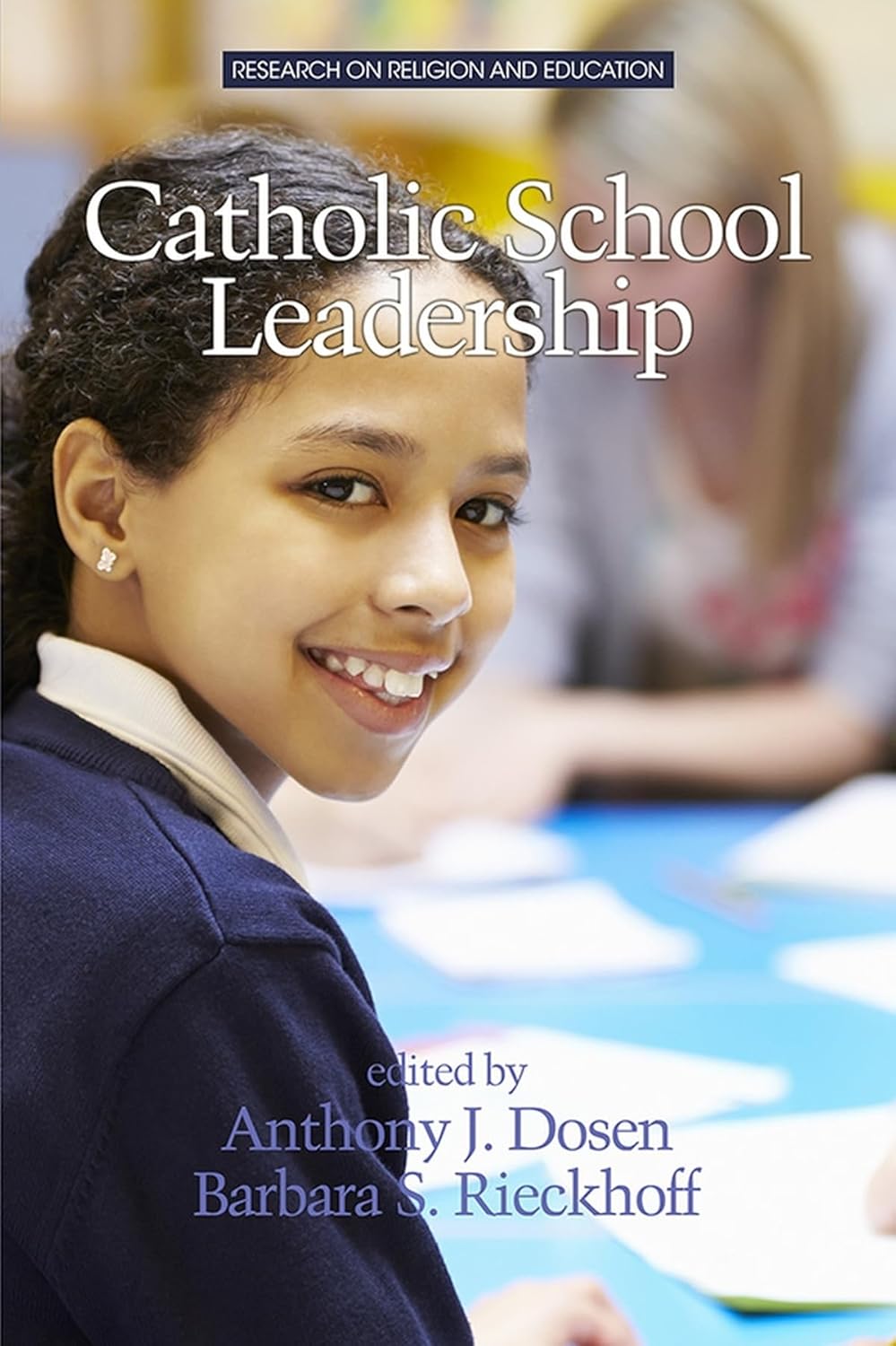 Catholic School Leadership: Insights on Religion and Education