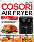 Deliciously Simple Cosori Air Fryer Recipes
