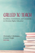 Called to Teach: Excellence, Commitment, and Community in Christian