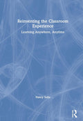 Reinventing the Classroom Experience - Practical Guide to Hybrid