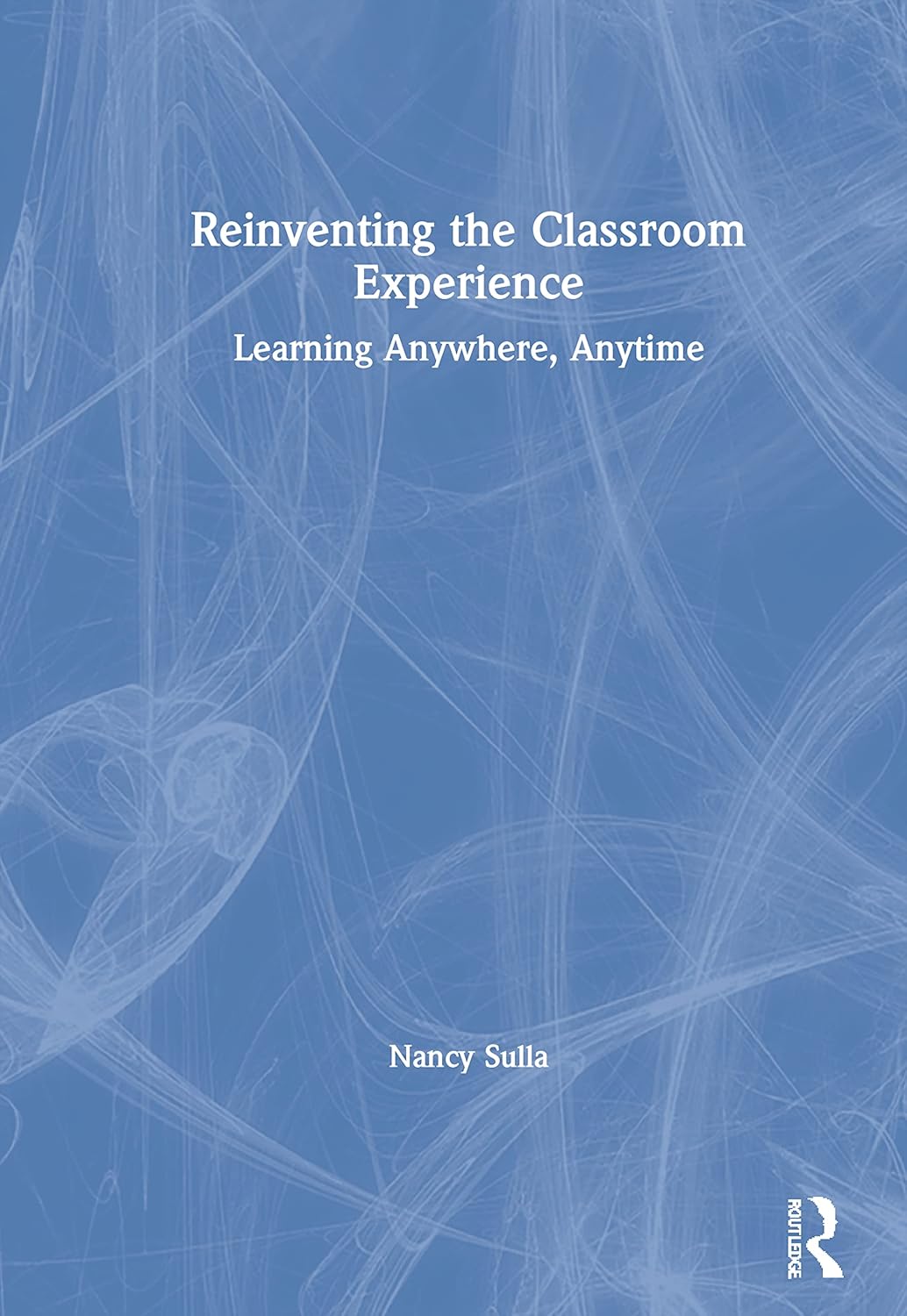 Reinventing the Classroom Experience: Transform Learning Today