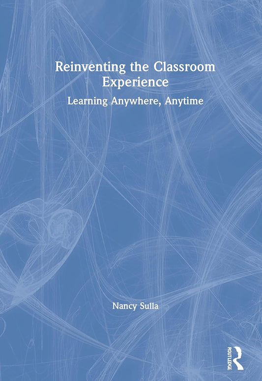 Reinventing the Classroom Experience: Transform Learning Today