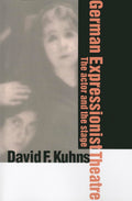 German Expressionist Theatre: The Actor and the Stage - Essential