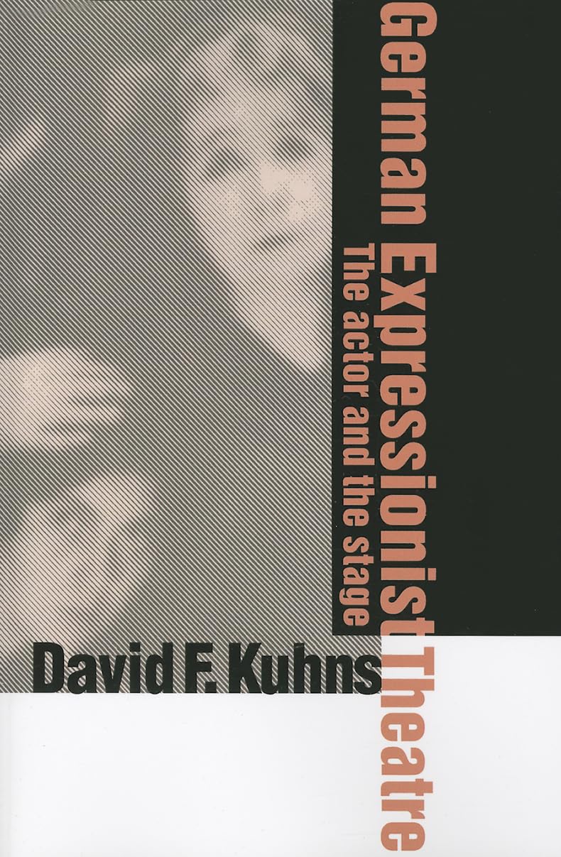 German Expressionist Theatre: The Actor and the Stage Insights