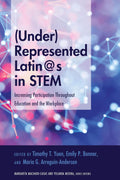 (Under)Represented Latin@s in STEM - Insights on Increasing