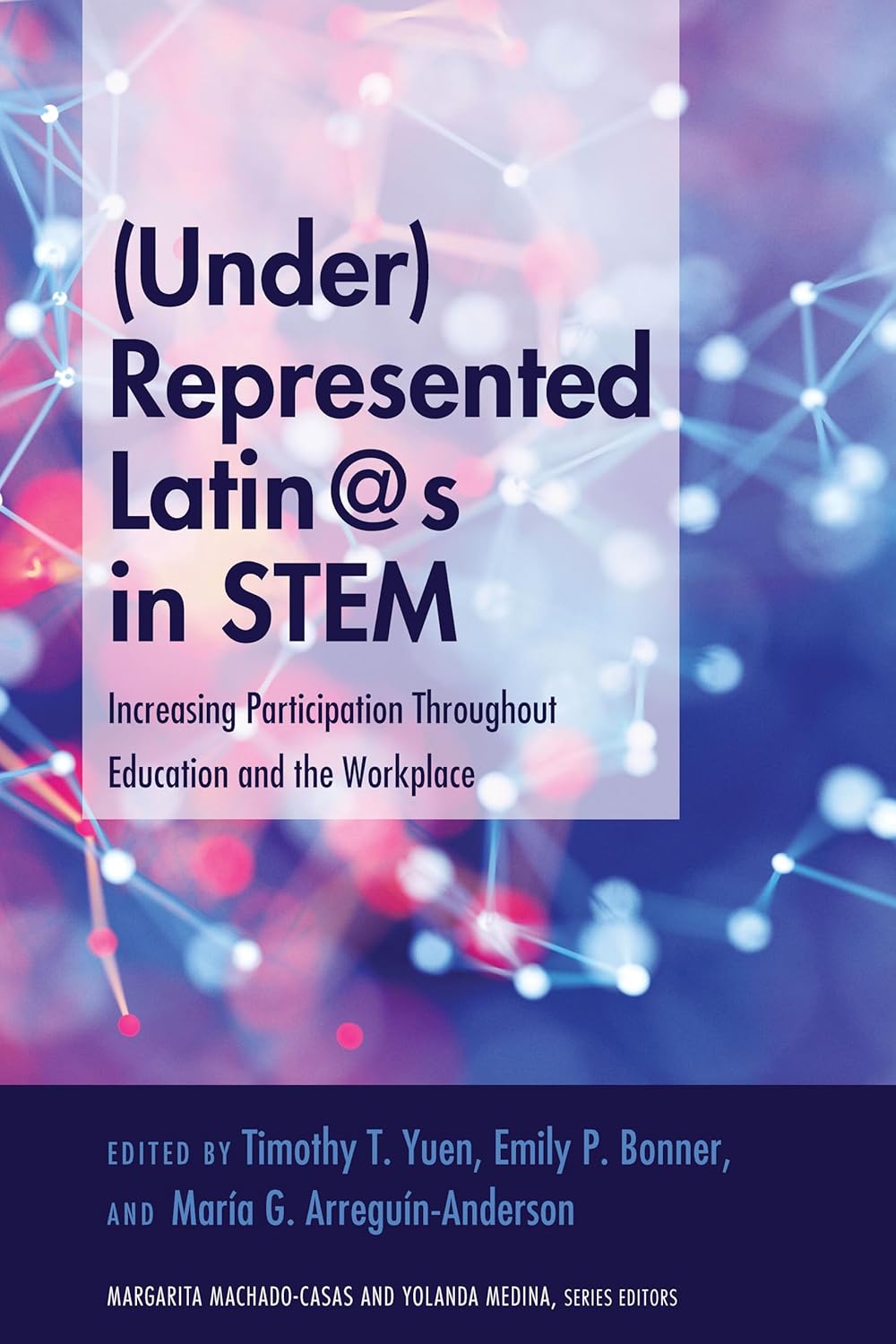 Underrepresented Latin@s in STEM: A Critical Study of Latinxs