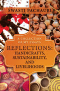 Reflections: Handicrafts, Sustainability, and Livelihoods - Essays on