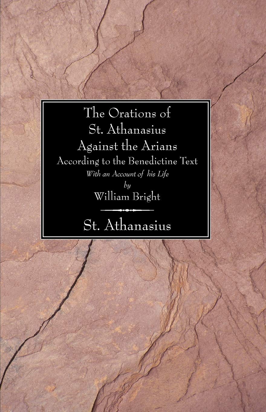 The Orations of St. Athanasius against the Arians Review